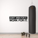 WORK FOR IT...